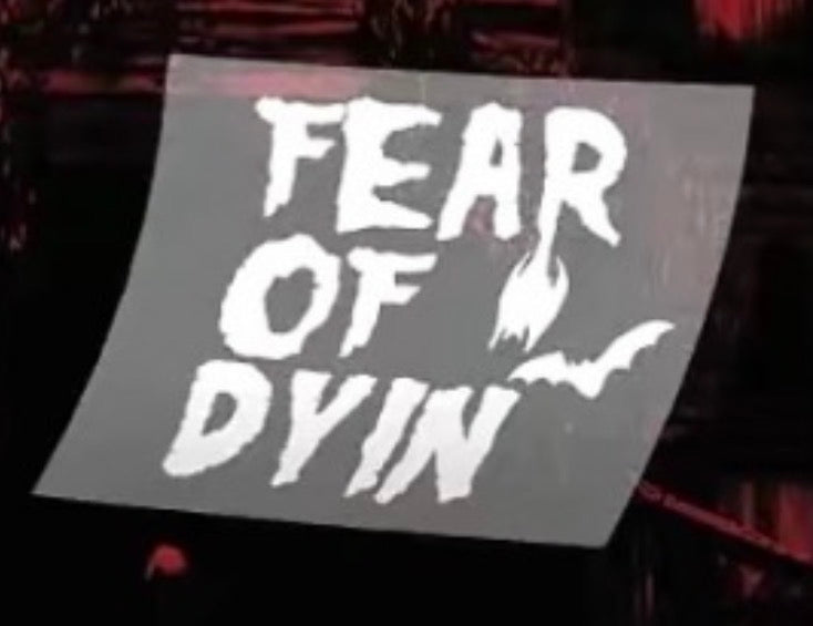 “fearofdyin” bat sticker